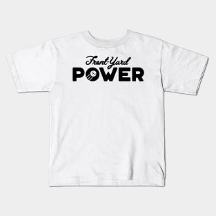 Front-Yard Power Kids T-Shirt